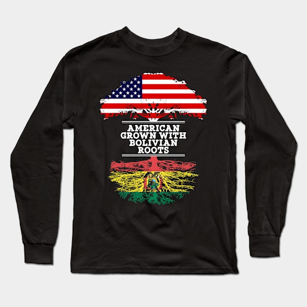 American Grown With Bolivian Roots - Gift for Bolivian From Bolivia Long Sleeve T-Shirt by Country Flags